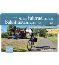 Cycling Guides Mit dem Fahrrad über alte Bahntrassen in der Eifel Bachem Verlag