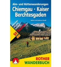 Wanderführer Alm- und Hüttenwanderungen Chiemgau, Kaiser, Berchtesgaden Bergverlag Rother