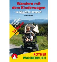 Hiking with kids Wandern mit dem Kinderwagen im Münchner Umland Bergverlag Rother