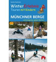 Wandern mit Kindern Winter-Erlebnistouren mit Kindern Münchner Berge Bergverlag Rother