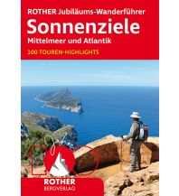 Wanderführer Rother Jubiläums-Wanderführer Sonnenziele - Mittelmeer und Atlantik Bergverlag Rother