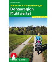 Hiking with kids Wandern mit dem Kinderwagen Donauregion – Mühlviertel Bergverlag Rother