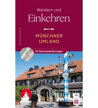 Wanderführer Rother Wanderbuch Wandern & Einkehren im Münchner Umland Bergverlag Rother