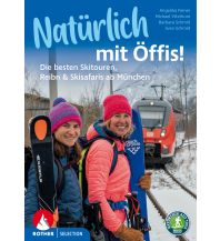 Skitourenführer Deutschland Natürlich mit Öffis! - die besten Skitouren ab München Bergverlag Rother
