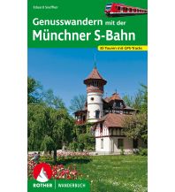 Wanderführer Genusswandern mit der Münchner S-Bahn Bergverlag Rother