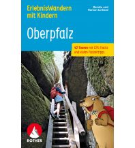 Hiking Guides ErlebnisWandern mit Kindern Oberpfalz Bergverlag Rother