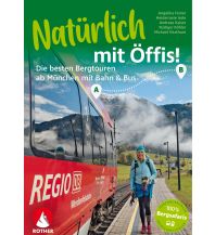 Wanderführer Natürlich mit Öffis! Rauf & rüber – die besten Bergtouren ab München mit Bahn und Bus Bergverlag Rother