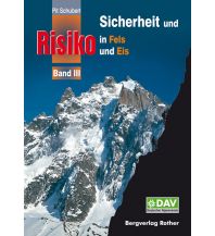 Bergtechnik Sicherheit und Risiko in Fels und Eis Bergverlag Rother