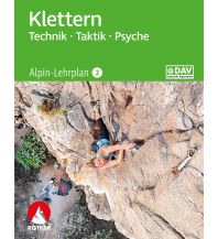 Bergtechnik Alpin-Lehrplan 2: Klettern - Technik, Taktik, Psyche Bergverlag Rother