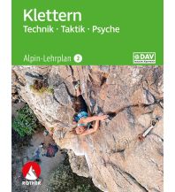 Bergtechnik Alpin-Lehrplan 2: Klettern - Technik, Taktik, Psyche Bergverlag Rother