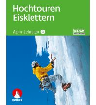 Lehrbücher Wintersport Alpin-Lehrplan 3: Hochtouren - Eisklettern Bergverlag Rother