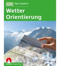 Mountaineering Techniques Alpin-Lehrplan 6: Wetter und Orientierung Bergverlag Rother
