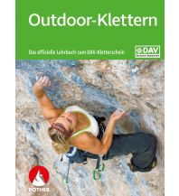 Mountaineering Techniques Outdoor-Klettern – Das offizielle Lehrbuch zum DAV-Kletterschein Bergverlag Rother