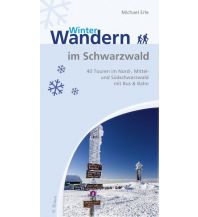 Winterwander- und Schneeschuhführer Winterwandern im Schwarzwald Der Kleine Buch Verlag