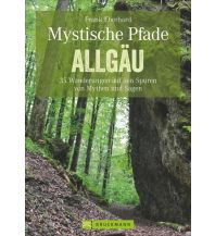 Hiking Guides Eberhard Frank - Mystische Pfade Allgäu Bruckmann Verlag