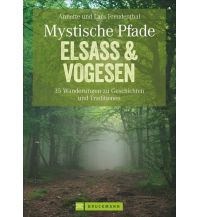 Hiking Guides Freudenthal Lars und Annette - Mystische Pfade Elsass & Vogesen Bruckmann Verlag