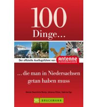 Reiseführer 100 Dinge, die man in Niedersachsen getan haben muss Bruckmann Verlag
