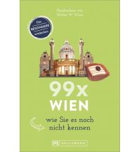Travel Guides 99 x Wien wie Sie es noch nicht kennen Bruckmann Verlag