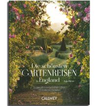 Die schönsten Gartenreisen in England Callwey, Georg D.W., GmbH. & Co.