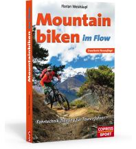 Cycling Skills and Maintenance Weishäupl Florian - Mountain biken im Flow Copress Verlag