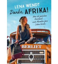 Travel Writing Danke, Afrika! Was ich zwischen Dschibuti und Marokko fürs Leben lernte. Copress Verlag