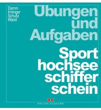 Ausbildung und Praxis Übungen und Aufgaben Sporthochseeschifferschein Delius Klasing Verlag GmbH