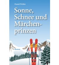 Erzählungen Wintersport Sonne, Schnee und Märchenprinzen Books on Demand