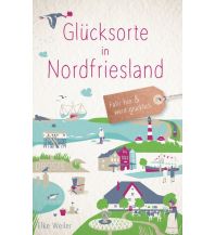 Reiseführer Glücksorte in Nordfriesland Droste Verlag