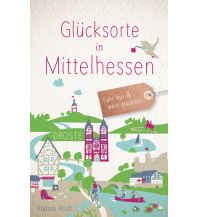 Reiseführer Glücksorte in Mittelhessen Droste Verlag