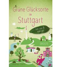 Travel Guides Grüne Glücksorte in Stuttgart Droste Verlag