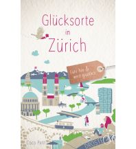 Travel Guides Switzerland Glücksorte in Zürich Droste Verlag