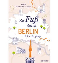 Zu Fuß durch Berlin Droste Verlag