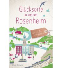 Glücksorte in und um Rosenheim Droste Verlag