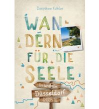 Hiking Guides In und um Düsseldorf. Wandern für die Seele Droste Verlag
