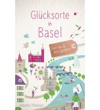 Travel Guides Switzerland Glücksorte in Basel Droste Verlag