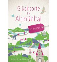 Reiseführer Deutschland Glücksorte im Altmühltal. Mit Ingolstadt Droste Verlag