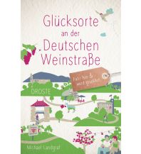 Reiseführer Glücksorte an der Deutschen Weinstraße Droste Verlag