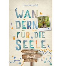 Wanderführer Harz. Wandern für die Seele Droste Verlag