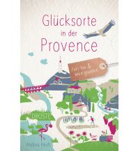 Reiseführer Glücksorte in der Provence Droste Verlag