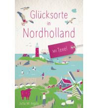 Travel Guides Netherlands Glücksorte in Nordholland. Mit Texel Droste Verlag