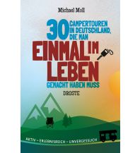 Campingführer 30 Campertouren in Deutschland, die man einmal im Leben gemacht haben muss Droste Verlag