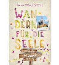 Wanderführer Südtirol. Wandern für die Seele Droste Verlag