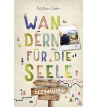 Erzgebirge. Wandern für die Seele Droste Verlag