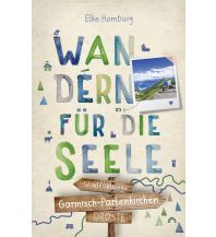 Hiking Guides Garmisch-Partenkirchen. Wandern für die Seele Droste Verlag