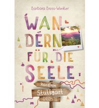 Hiking Guides Rund um Stuttgart. Wandern für die Seele Droste Verlag