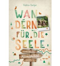 Altmühltal. Wandern für die Seele Droste Verlag