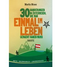 Weitwandern 30 Wanderungen in Österreich, die man einmal im Leben gemacht haben muss Droste Verlag