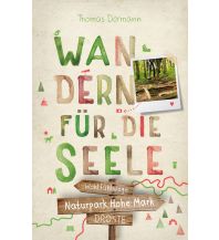 Naturpark Hohe Mark. Wandern für die Seele Droste Verlag