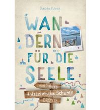 Holsteinische Schweiz. Wandern für die Seele Droste Verlag