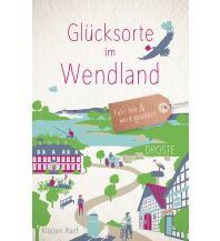 Reiseführer Deutschland Glücksorte im Wendland Droste Verlag